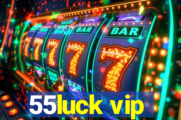 55luck vip